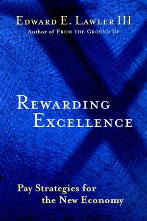 Rewarding Excellence: Pay Strategies for the New Economy (0787950742) cover image