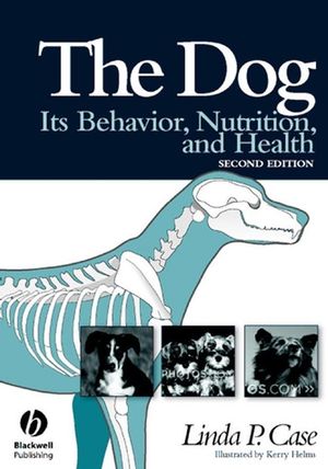 The Dog: Its Behavior, Nutrition, and Health, 2nd Edition (0813812542) cover image