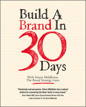 Build a Brand in 30 Days: With Simon Middleton, The Brand Strategy Guru (0857080342) cover image