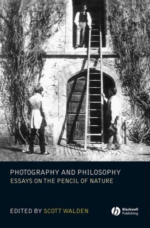 Photography and Philosophy: Essays on the Pencil of Nature (1405139242) cover image
