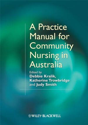 A Practice Manual for Community Nursing in Australia  (1405159642) cover image