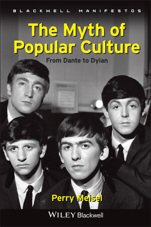 The Myth of Popular Culture: From Dante to Dylan (1405199342) cover image