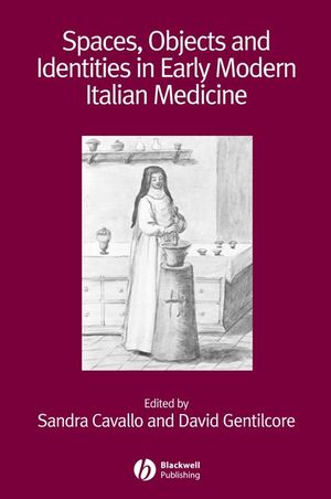 Spaces, Objects and Identities in Early Modern Italian Medicine (1444306642) cover image