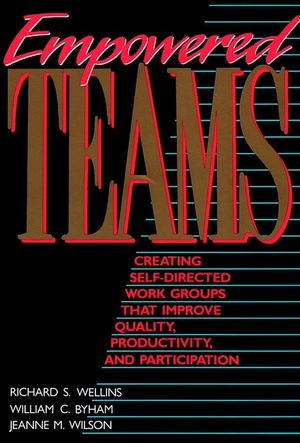 Empowered Teams: Creating Self-Directed Work Groups That Improve Quality, Productivity, and Participation (1555425542) cover image