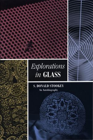 Explorations in Glass: An Autobiography (1574981242) cover image