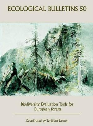 Ecological Bulletins, Bulletin 50, Biodiversity Evaluation Tools for European Forests (8716164342) cover image