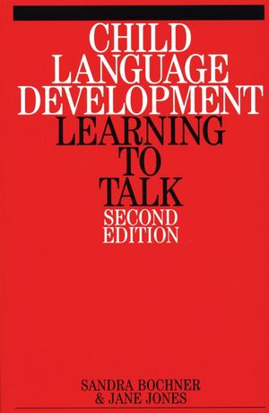 Child Language Development: Learning to Talk, 2nd Edition (0470698543) cover image