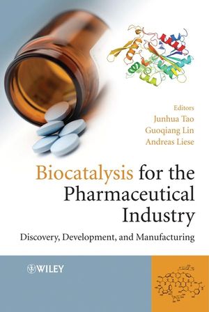 Biocatalysis for the Pharmaceutical Industry: Discovery, Development, and Manufacturing (0470823143) cover image