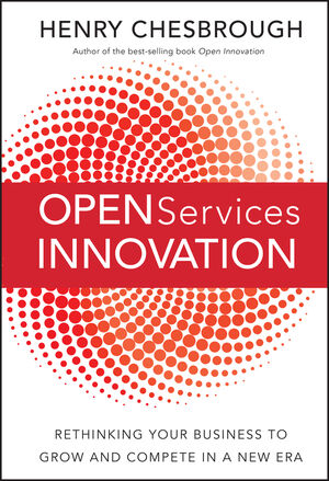 Open Services Innovation: Rethinking Your Business to Grow and Compete in a New Era (0470905743) cover image