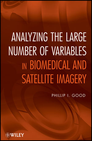 Analyzing the Large Number of Variables in Biomedical and Satellite Imagery (0470927143) cover image