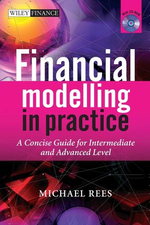 Financial Modelling in Practice: A Concise Guide for Intermediate and Advanced Level (0470997443) cover image