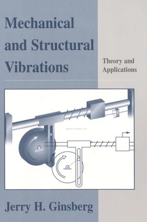 Mechanical and Structural Vibrations: Theory and Applications (0471370843) cover image