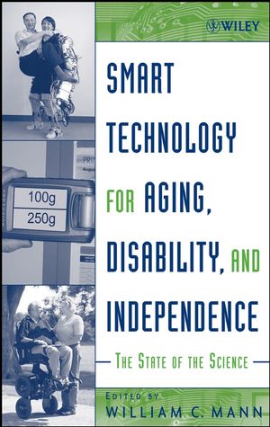 Smart Technology for Aging, Disability, and Independence: The State of the Science (0471696943) cover image