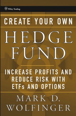 Create Your Own Hedge Fund: Increase Profits and Reduce Risks with ETFs and Options (0471712043) cover image