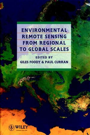 Environmental Remote Sensing From Regional to Global Scales (0471944343) cover image