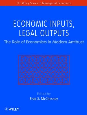 Economic Inputs, Legal Outputs: The Role of Economists in Modern Antitrust (0471970743) cover image