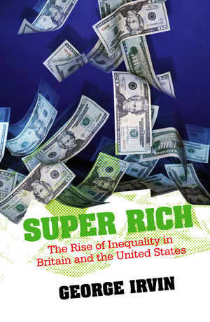 Super Rich: The Rise of Inequality in Britain and the United States (0745644643) cover image