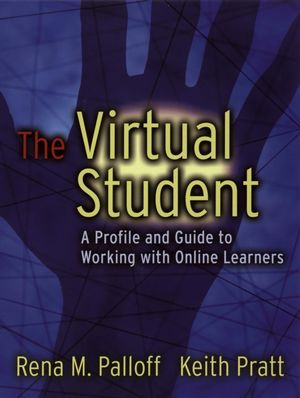 The Virtual Student: A Profile and Guide to Working with Online Learners (0787964743) cover image