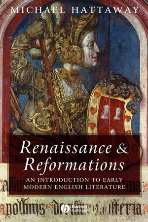 Renaissance and Reformations: An Introduction to Early Modern English Literature (1405100443) cover image