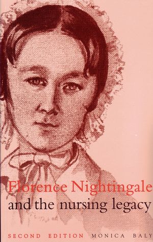 Florence Nightingale and the Nursing Legacy, 2nd Edition (1861560443) cover image