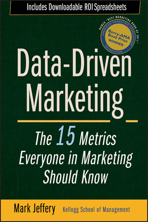 Data-Driven Marketing: The 15 Metrics Everyone in Marketing Should Know (0470504544) cover image