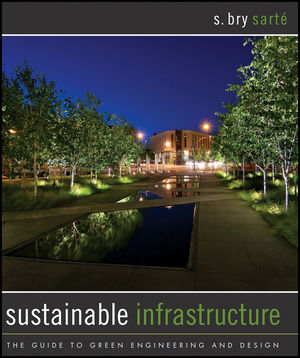 Sustainable Infrastructure: The Guide to Green Engineering and Design (0470912944) cover image