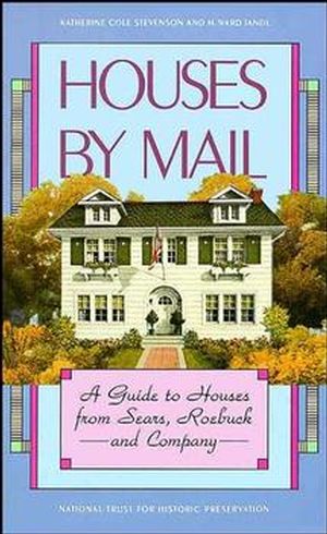 Houses by Mail: A Guide to Houses from Sears, Roebuck and Company (0471143944) cover image