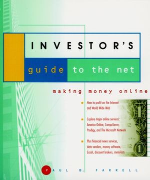The Investor's Guide to the Net: Making Money Online (0471144444) cover image