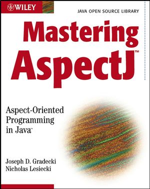 Mastering AspectJ: Aspect-Oriented Programming in Java (0471431044) cover image