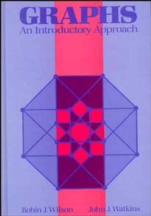 Graphs: An Introductory Approach--A First Course in Discrete Mathematics (0471615544) cover image