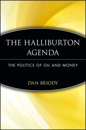 The Halliburton Agenda: The Politics of Oil and Money (0471745944) cover image