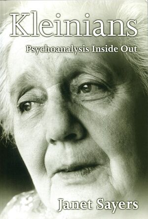 Kleinians: Psychoanalysis Inside Out (0745621244) cover image