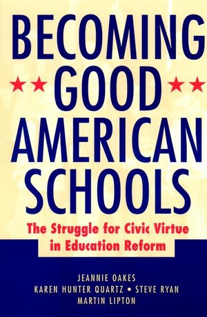 Becoming Good American Schools: The Struggle for Civic Virtue in Education Reform (0787962244) cover image