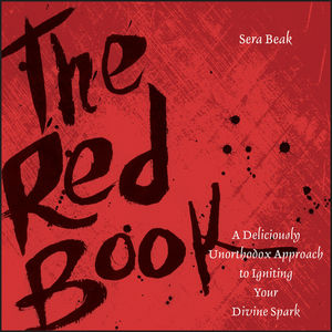 The Red Book: A Deliciously Unorthodox Approach to Igniting Your Divine Spark (0787980544) cover image