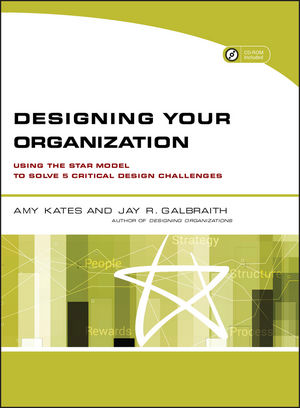 Designing Your Organization: Using the STAR Model to Solve 5 Critical Design Challenges (0787994944) cover image