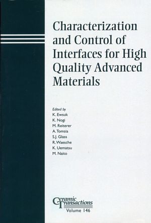 Characterization and Control of Interfaces for High Quality Advanced Materials: Proceedings of the International Conference on ICCCI 2003, Kurashiki, Japan, 2003, Ceramic Transactions, Volume 146 (1118406044) cover image