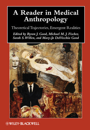 A Reader in Medical Anthropology: Theoretical Trajectories, Emergent Realities (1405183144) cover image