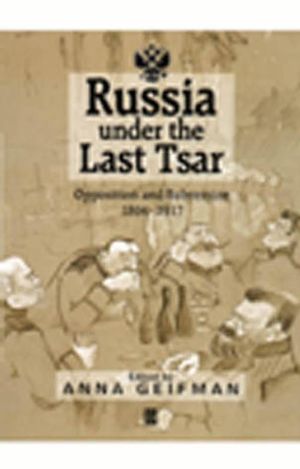 Russia Under the Last Tsar: Opposition and Subversion, 1894-1917 (1557869944) cover image