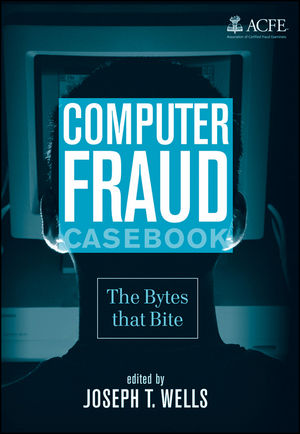 Computer Fraud Casebook: The Bytes that Bite (0470278145) cover image