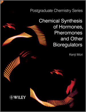 Chemical Synthesis of Hormones, Pheromones and Other Bioregulators (0470697245) cover image