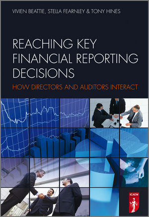 Reaching Key Financial Reporting Decisions: How Directors and Auditors Interact (0470748745) cover image
