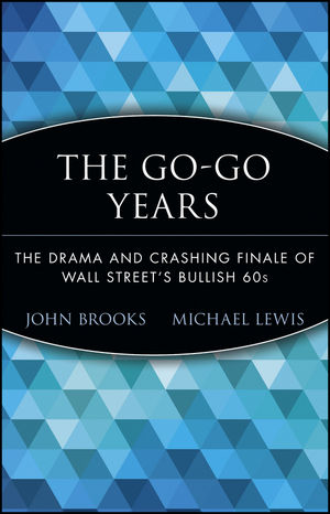 The Go-Go Years: The Drama and Crashing Finale of Wall Street's Bullish 60s (0471357545) cover image