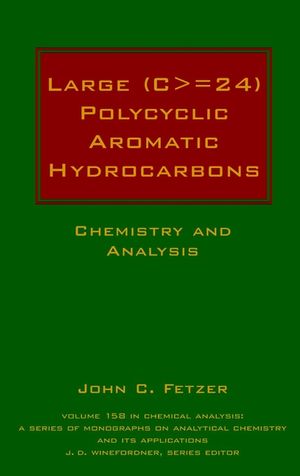 Large (C> = 24) Polycyclic Aromatic Hydrocarbons: Chemistry and Analysis (0471363545) cover image