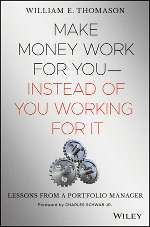 Make Money Work For You--Instead of You Working for It: Lessons from a Portfolio Manager (0471746045) cover image