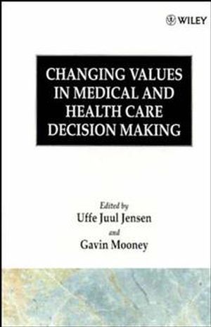 Changing Values in Medical and Healthcare Decision-Making (0471926345) cover image