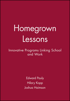Homegrown Lessons: Innovative Programs Linking School and Work (0787900745) cover image