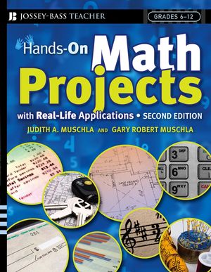 Hands-On Math Projects With Real-Life Applications: Grades 6-12, 2nd Edition (1118040945) cover image