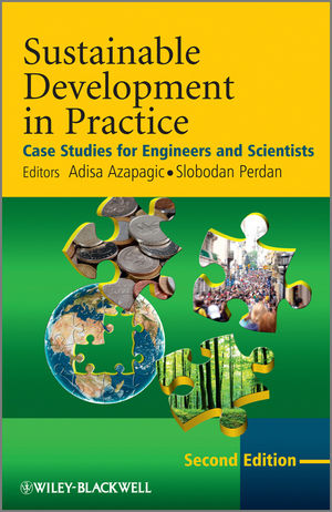 Sustainable Development in Practice: Case Studies for Engineers and Scientists, 2nd Edition (1119956145) cover image