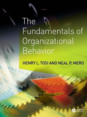 The Fundamentals of Organizational Behavior: What Managers Need to Know (1405100745) cover image