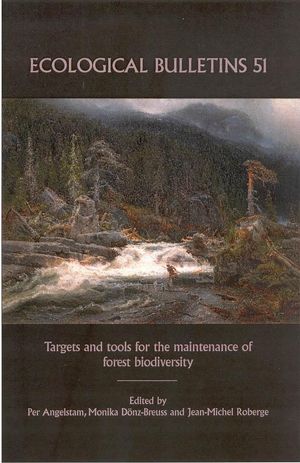 Ecological Bulletins, Bulletin 51, Targets and Tools for the Maintenance of Forest Biodiversity (1405117745) cover image